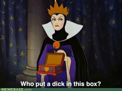 The Evil Queen's Box Has a Dick In It